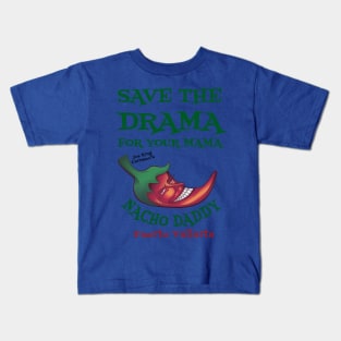 Save the Drama  t Shirt Nacho Daddy Puerto Vallarta Kids T-Shirt